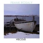 FRANK ROSALY Viscous album cover