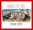 FRANK ZAPPA Dance Me This album cover