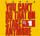 FRANK ZAPPA You Can't Do That on Stage Anymore, Volume 1 album cover