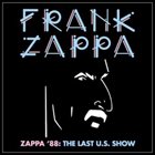 FRANK ZAPPA Zappa ’88 : The Last U.S. Show album cover