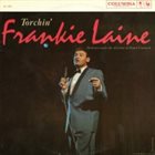 FRANKIE LAINE Torchin' album cover