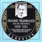 FRANKIE TRUMBAUER The Chronogical Classics: Frankie Trumbauer and His Orchestra 1929 - 1931 album cover