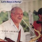 FRANZ JACKSON Let's Have a Party! album cover