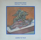 FRED FRITH Skeleton Crew  : Learn To Talk Album Cover