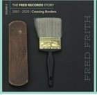 FRED FRITH The Fred Records Story : Volume 2 Crossing Borders album cover
