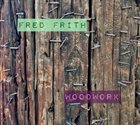FRED FRITH Woodwork / Live At Ateliers Claus album cover