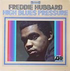 FREDDIE HUBBARD High Blues Pressure album cover