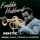 FREDDIE HUBBARD MMTC: Monk, Miles, Trane & Cannon album cover
