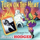 FREDERICK HODGES Turn On the Heat album cover