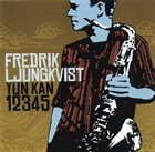 FREDRIK LJUNGKVIST Yun Kan 12345 album cover