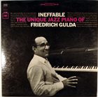 FRIEDRICH GULDA Ineffable: The Unique Jazz Piano Of Friedrich Gulda album cover