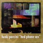 FUNKI PORCINI Hed Phone Sex album cover