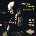 FURRY LEWIS Furry Lewis With Lee Baker, Jr. ‎: Take Your Time album cover