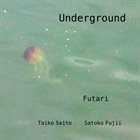 FUTARI (SATOKO FUJII - TAIKO SAITO) Underground album cover