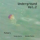 FUTARI (SATOKO FUJII - TAIKO SAITO) Underground Vol​.​2 album cover