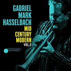 GABRIEL MARK HASSELBACH Mid Century Modern, Vol. 3 album cover