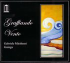 GABRIELE MIRABASSI Gabriele Mirabassi, Guinga ‎: Graffiando Vento album cover