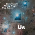 GANELIN TRIO/SLAVA GANELIN Slava Ganelin, Alexey Kruglov, Oleg Yudanov ‎: Us album cover