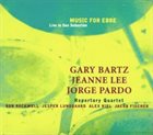 GARY BARTZ Gary Bartz, Jeanne Lee, Jorge Pardo ‎: Music For Ebbe - Live In San Sebastian album cover