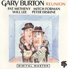 GARY BURTON Reunion (with Pat Metheny/Mitch Forman/Will Lee/Peter Erskine) album cover