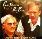 GARY BURTON Right Time, Right Place (with Paul Bley) album cover
