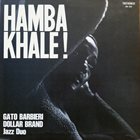 GATO BARBIERI Gato Barbieri / Dollar Brand ‎: Hamba Khale! (aka Confluence aka Alone Together) album cover