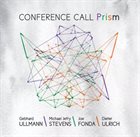 GEBHARD ULLMANN Conference Call (Gebhard Ullmann / Michael Jefry Stevens / Joe Fonda / Dieter Ulrich) : Prism album cover