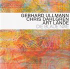 GEBHARD ULLMANN Gebhard Ullmann - Chris Dahlgren - Art Lande ‎: Die Blaue Nixe album cover