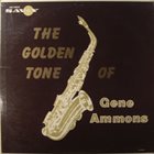 GENE AMMONS The Golden Saxophone of Gene Ammons album cover