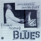 GENE HARRIS Gene Harris / Jack McDuff : (Down Home) Blues album cover