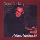GENE LUDWIG Soul Serenade album cover