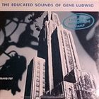 GENE LUDWIG The Educated Sounds of Gene Ludwig album cover