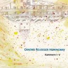 GEORG GRAEWE (GRÄWE) Graewe, Reijseger, Hemingway : Kammern I - V album cover
