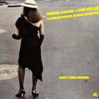GEORGE ADAMS George Adams & Don Pullen Quartet: Don't Lose Control album cover