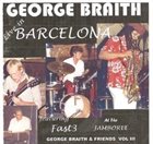 GEORGE BRAITH George Braith & Friends, Vol. III : Live in Barcelona album cover