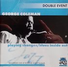 GEORGE COLEMAN Playing Changes/Blues Inside Out album cover