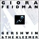 GEORGE GERSHWIN Giora Feidmann - Gershwin & The Klezmer album cover