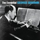 GEORGE GERSHWIN The Essential George Gershwin album cover