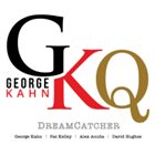 GEORGE KAHN George Kahn Quartet : DreamCatcher album cover