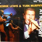 GEORGE LEWIS (CLARINET) George Lewis & Turk Murphy : At Newport album cover