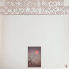 GEORGE LEWIS (TROMBONE) George Lewis / Douglas Ewart album cover