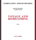 GEORGE LEWIS (TROMBONE) George Lewis / Roscoe Mitchell : Voyage And Homecoming album cover