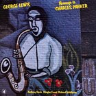 GEORGE LEWIS (TROMBONE) Homage to Charles Parker album cover