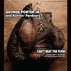 GEORGE PORTER JR. Can't Beat the Funk! album cover