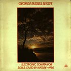 GEORGE RUSSELL Electronic Sonata for Souls Loved by Nature - 1980 album cover