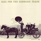 GEORGE WALLINGTON Jazz for the Carriage Trade album cover