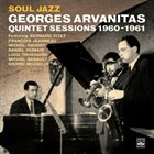 GEORGES ARVANITAS Soul Jazz Quintet Sessions 1960-1961 album cover