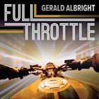 GERALD ALBRIGHT Full Throttle album cover