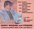 GERALD WIGGINS Gerry Wiggins & Friends: Celebrating Wig's 80th at the Jazz Bakery album cover