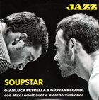 GIANLUCA PETRELLA Gianluca Petrella & Giovanni Guidi : Soupstar album cover